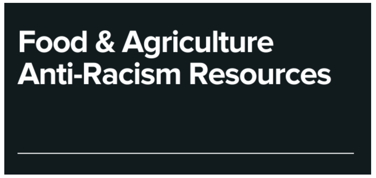 Food & Agriculture Anti-Racism Resources